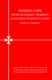 Image for Bamboo Lore: Notes on Making, Wrapping and Repairing Bamboo Fly Rods