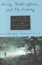 Image for Being, Nothingness and Fly Fishing: How One Man Gave Up Everything to Fish the Fabled Waters of the West