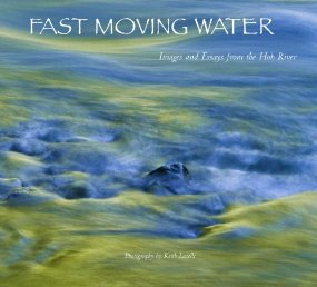 Image for Fast Moving Water: Images and Essays from the Hoh River