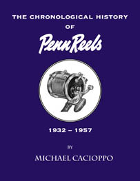 Image for The Chronological History of Penn Reels, 1932-1957 (with The Penn Reel Collector's Companion and Price Guide, and A Documentary History of Penn Reels, 1932 - 1957)