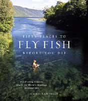 Image for Fifty Places to Fly Fish Before You Die