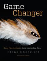 Image for Game Changer: Tying Flies That Look & Swim Like the Real Thing