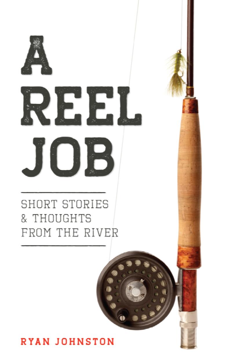 Image for A Reel Job; Short Stories & Thoughts from the River