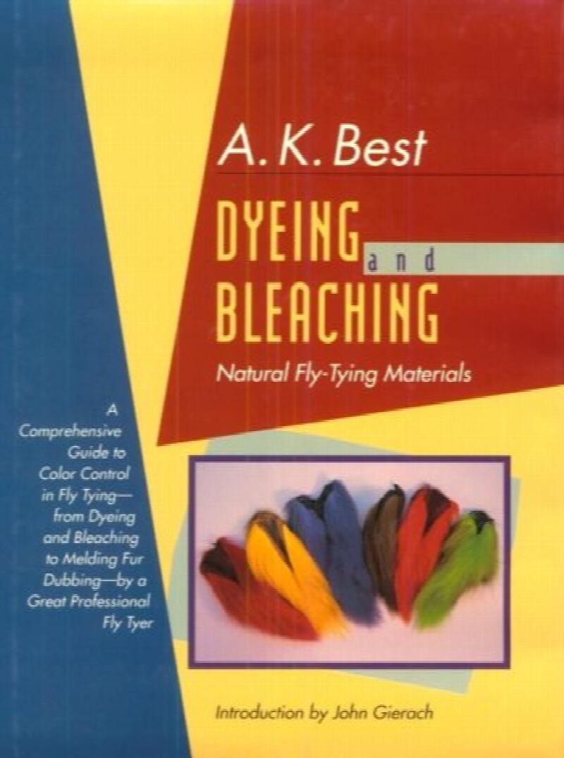 Image for Dyeing and Bleaching: Natural Fly-Tying Materials
