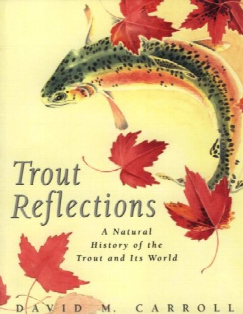 Image for Trout Reflections: A Natural History of the Trout and its World