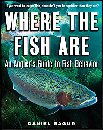 Image for Where the Fish Are: An Angler's Guide to Fish Behavior